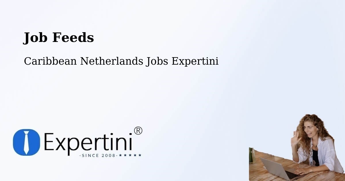 Job Listings Feed – Caribbean Netherlands - Caribbean Netherlands Jobs Expertini