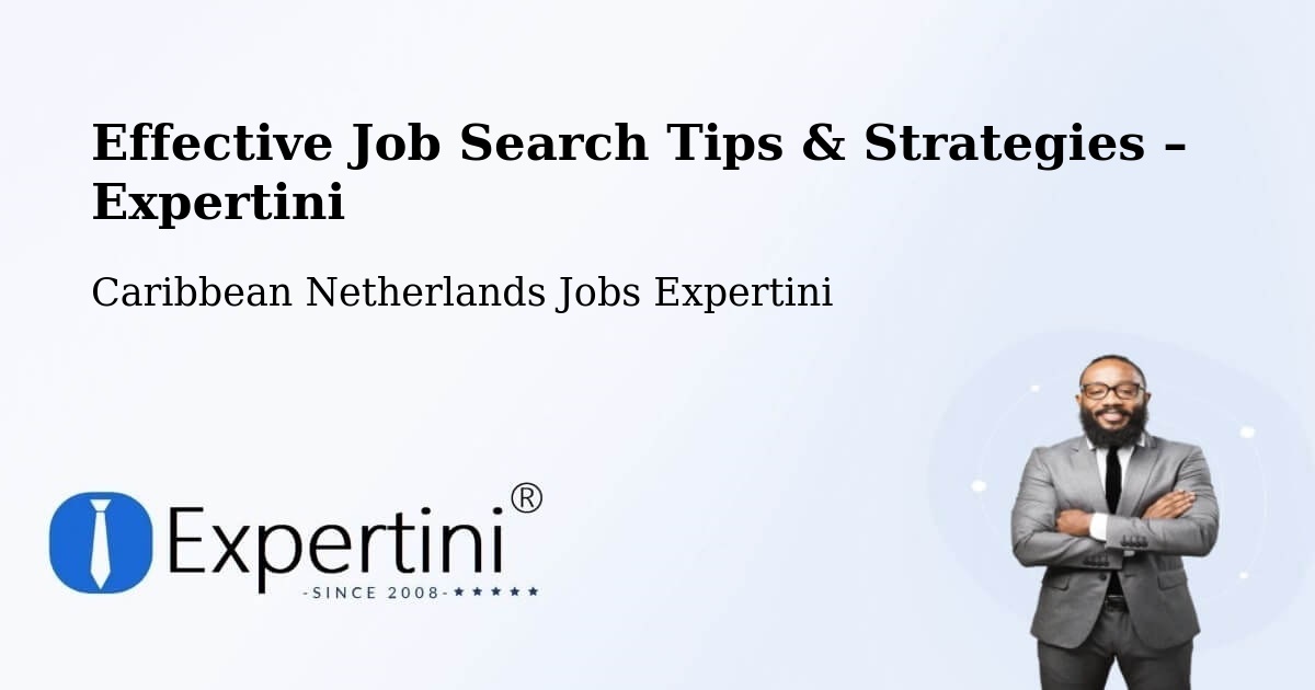 Job Search Tips & Strategies for Job Seekers – Caribbean Netherlands - Caribbean Netherlands Jobs Expertini