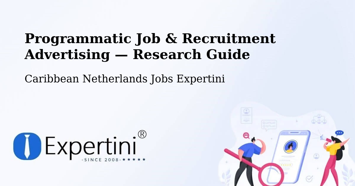 Programmatic Job & Recruitment Advertising — Research Guide – Caribbean Netherlands