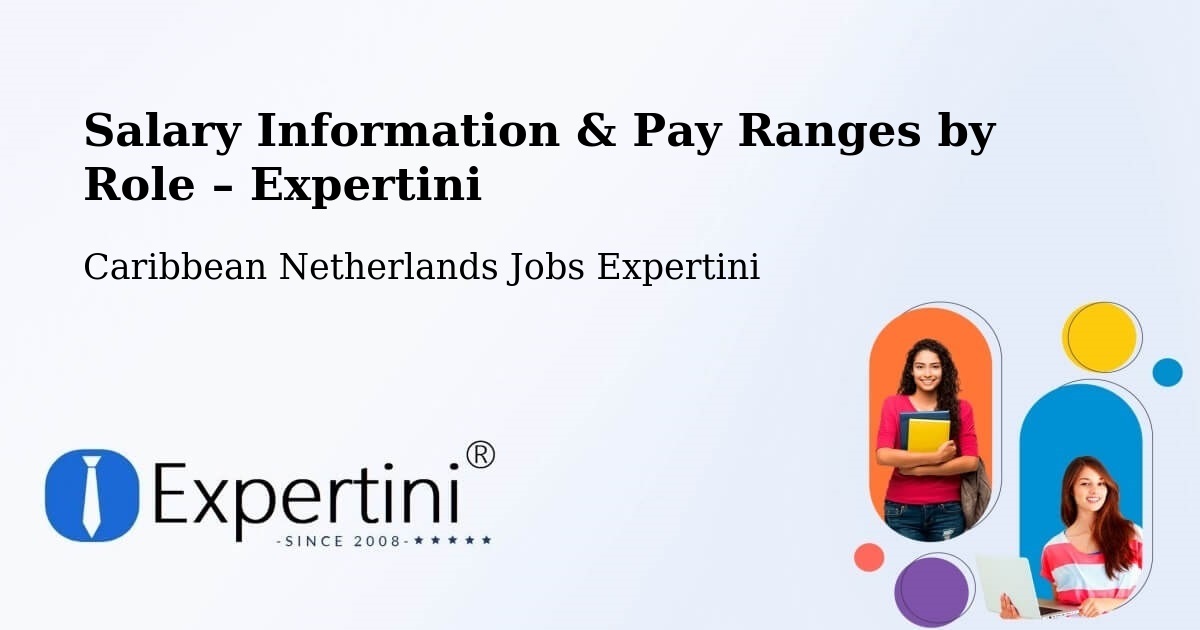 Salary Information & Pay Ranges – Caribbean Netherlands - Caribbean Netherlands Jobs Expertini